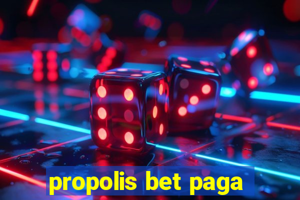 propolis bet paga